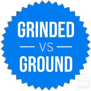Grinded Or Ground